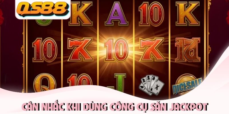 Đặc Điểm Tool Nổ Hũ - Chinh Phục Jackpot Khủng 2026 Mỗi Ngày 3 Cân nhắc khi dùng công cụ săn Jackpot