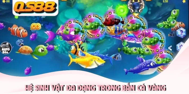 Bắn Cá Vàng - Cơ Hội Rinh Thưởng Lớn Trong Từng Lượt Bắn 4 Hệ sinh vật đa dạng trong Bắn cá vàng