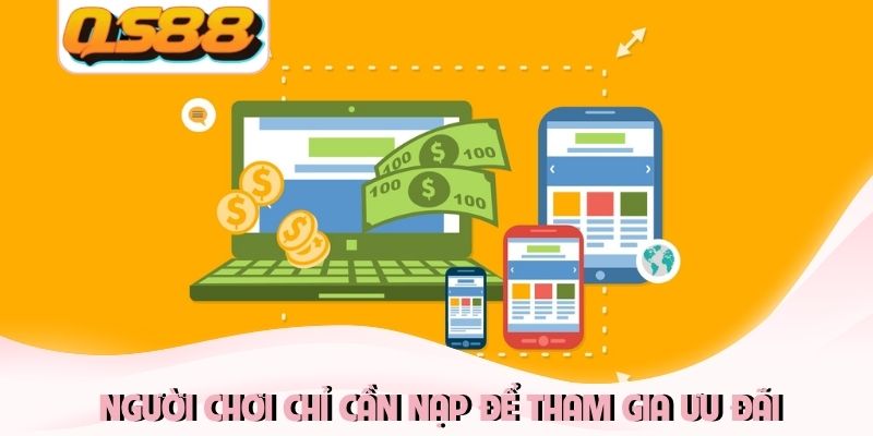 Hoàn Trả Hàng Tuần QS88 Vô Hạn Cho Toàn Bộ Thành Viên 3 Người chơi chỉ cần nạp để tham gia ưu đãi